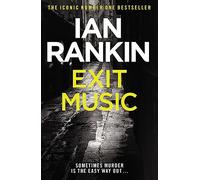 Exit Music: The number one bestselling series that inspired BBC One’s REBUS (A Rebus Novel)