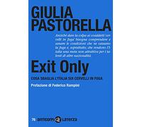 Exit Only. Cosa sbaglia l’Italia sui cervelli in fuga