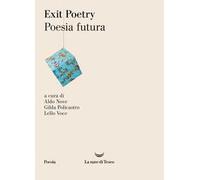 Exit poetry. Poesia futura