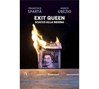 EXIT QUEEN. SCACCO ALLA REGINA - UBEZIO MARCO, SPARTA' FRANCESCO - BONFIRRARO