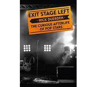 Exit Stage Left. The Curious Aftelife Of Pop Stars Hardback Book: The Curious Afterlife Of Pop Stars