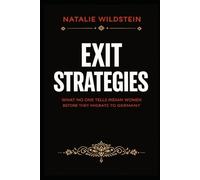 Exit Strategies: What No One Tells Indian Women Before They Migrate to Germany