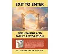 Exit to Enter: For Healing and Family Restoration
