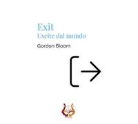 Exit. Uscite dal mondo