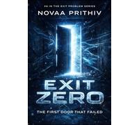 Exit Zero: A Mind-Bending Science Fiction Mystery About a Doorway That Failed Reality