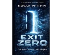 Exit Zero: A Mind-Bending Science Fiction Mystery About a Doorway That Failed Reality