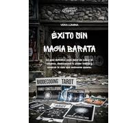 Éxito sin magia barata: La guía definitiva para dejar de culpar al universo, desbloquear tu poder interno y construir la vida que realmente quieres.