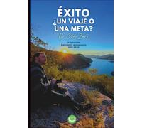 Éxito ¿Un Viaje o Una Meta? Edición Especial 15 Aniversario: Un libro para el incremento del desarrollo personal y profesional
