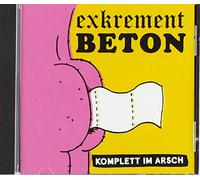 Exkrement Beton - Komplett Im Arsch