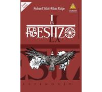 Exmestizo© Un Testimonio Real: Parte 3 (edición ilustrada)