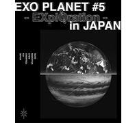 Exo - Exo Planet #5 -Exploration In Japan- [Edizione: Giappone]