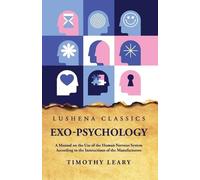 Exo-Psychology A Manual on the Use of the Human Nervous System (Tascabile)