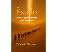 Êxodo: O Deus que caminha com seu povo