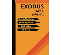 Exodus 14:14 Journal: Be still and Know that he is God.