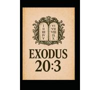 EXODUS 20:3: Thou shall not have any other Gods