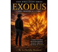 EXODUS: A Family-Centered, Beginner-Friendly Journey Through the Book of Exodus