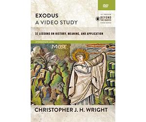 Exodus, a Video Study: 32 Lessons on History, Meaning, and Application