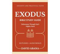 Exodus Bible Study Guide: 18 Studies for Personal and Group Exploration
