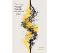 Exophony: Voyages Outside the Mother Tongue