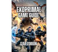 Exoprimal Game Guide: Master Role Identity, Objective Prioritization, and Team Composition Theory