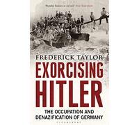 Exorcising Hitler: The Occupation and Denazification of Germany