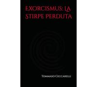 Exorcismus: La Stirpe Perduta: Un Thriller Horror tra Occulto e Mistero