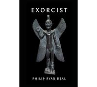 Exorcist: A Brief Introduction To Evil Spirits And How To Fight Them