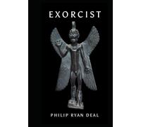 Exorcist: A Brief Introduction To Evil Spirits And How To Fight Them