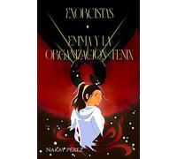Exorcistas: Emma y la organización Fénix