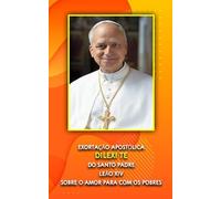 EXORTAÇÃO APOSTÓLICA DILEXI TE DO SANTO PADRE LEÃO XIV SOBRE O AMOR PARA COM OS POBRES