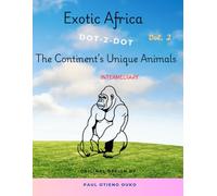 Exotic Africa: The Continent's Unique Animals series: Volume 2
