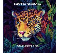 Exotic Animals: Adult Coloring Book