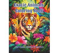 Exotic Animals Coloring Book: An Adult Coloring Book for Stress Relief