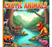 Exotic Animals Relaxation Coloring Book: Adults and Kids coloring book