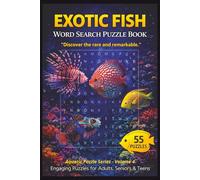 Exotic Fish Word Search Puzzle Book: 55 Exotic Fish-Themed Puzzles with Inspiring Quotes for Aquarium Hobbyists, Puzzle Lovers, and Tropical Fish ... for Birthdays, Gifts, and Relaxing Fun