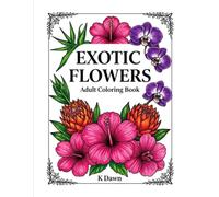 Exotic Flowers: Adult Coloring Book