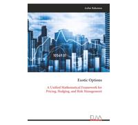 Exotic Options: A Unified Mathematical Framework for Pricing, Hedging, and Risk Management