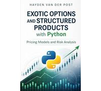 Exotic Options and Structured Products with Python: Pricing Models and Risk Analysis