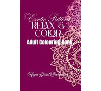 Exotic Patterns Relax and Colour Adult Colouring Book