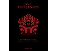Exotic Pentatonics: An Introduction to World Music Pentatonics