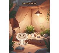 Exotic Pets: Coloring Book for Kids Ages 4+ - Clean Lines, Big Coloring Spaces, Easy to Color