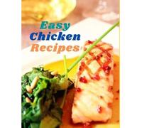 Exotic Publisher Easy Chicken Recipes (Tascabile)