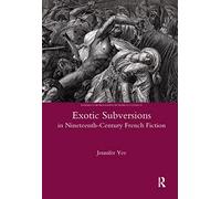 Exotic Subversions in Nineteenth-century French Fiction