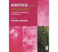 Exotics and Wildlife: A Manual of Veterinary Nursing Care