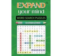 EXPAND YOUR MIND WORD SEARCH PUZZLES: PUZZLES FOR ADULTS AND TEENS