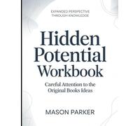 Expanded Perspective Through Knowledge Hidden Potential: Careful Attention To The Original Books Ideas