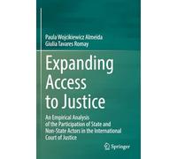 Expanding Access to Justice: An Empirical Analysis of the Participation of State and Non-State Actors in the International Court of Justice