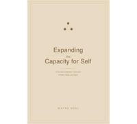 Expanding the Capacity for Self: A Somatic Integration Approach to Mind, Body, and Spirit