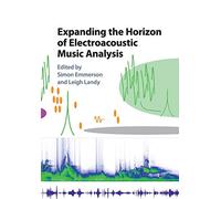 Expanding the Horizon of Electroacoustic Music Analysis