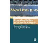 Expanding Welfare in an Age of Austerity: Increasing Protection in an Unprotected World